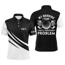 Load image into Gallery viewer, Black white Mens golf polos shirts custom My drinking team has a golfing problem, golf beer team shirt NQS6989