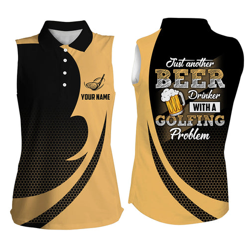 Black and yellow Women sleeveless polo shirts custom Just another beer drinker with a golfing problem NQS6990