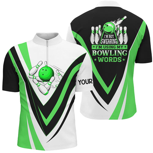 Custom bowling Quarter Zip shirt for men I'm not swearing, I'm using my bowling words green bowl shirt NQS6632