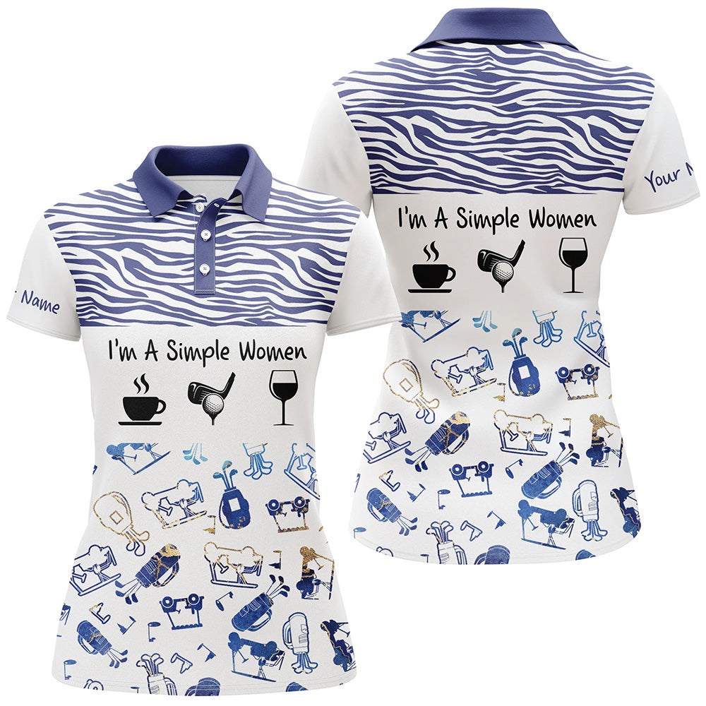 Womens golf polo shirt I'm a simple women coffe golf wine custom funny golf shirt blue zebra pattern NQS5331