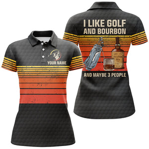 Women golf polo shirts custom I like golf and bourbon and maybe 3 people vintage golf outfit ladies NQS6573