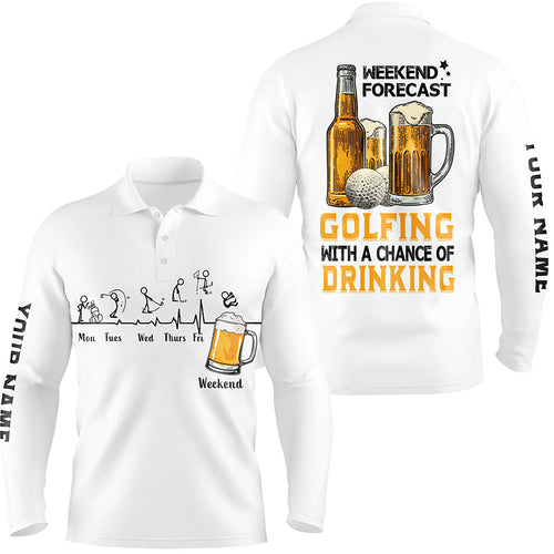 Funny Mens golf polos shirts custom white golf tops weekend forecast golfing with a chance of drinking NQS7043