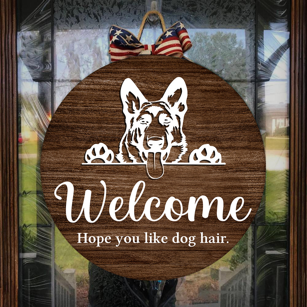 Welcome Hope you like Dog hair German Shepherd face Welcome Sign Dog Owners Home Decorations FSD2499