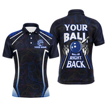 Load image into Gallery viewer, Custom Bowling Shirt for Men, Funny Blue Bowling Jersey Your Ball Will Be Right Back Polo Shirt NBP172