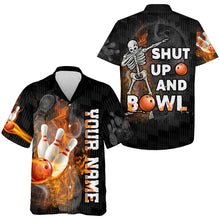 Load image into Gallery viewer, Shut Up and Bowl Funny Hawaiian Bowling Shirt Personalized Flame Bowling Skull Bowler Jersey NBH19