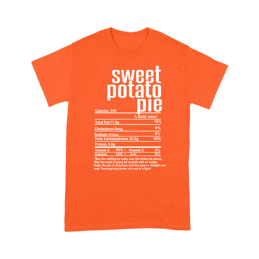 Sweet potato pie nutritional facts happy thanksgiving funny shirts - Standard T-shirt