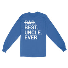 Load image into Gallery viewer, Father's Day Craft Ideas For Uncle, Matching Family Shirt - Best Uncle Ever, Shirts Ideas - Standard Long Sleeve