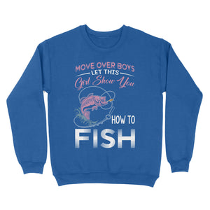 Move over boys let this girl show you how to fish pink women fishing shirts D02 NQS2824 - Standard Crew Neck Sweatshirt