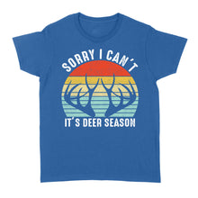Load image into Gallery viewer, Sorry I can't It's deer season funny vintage hunting deer horn shirt D06 NQS2520 Standard Women's T-shirt
