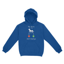 Load image into Gallery viewer, My horse is calling and I must go, Horseback Riding Shirt, Funny Horse shirt D03 NQS1897 - Standard Hoodie