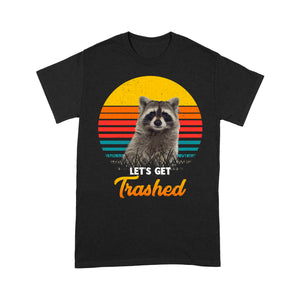 Raccoon Let's Get Trashed Funny Raccoon Lover Gift Raccoon T-Shirt - FSD1457D02