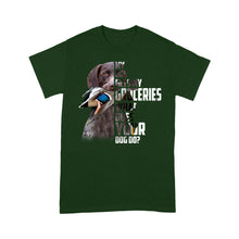 Load image into Gallery viewer, Funny Duck Hunting Dog T-shirt for Duck Hunters with GSP dog FSD4065D06