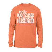 Load image into Gallery viewer, Hello duck season, Goodbye Husband Shirt, duck hunting shirt NQS1288 - Standard Long Sleeve