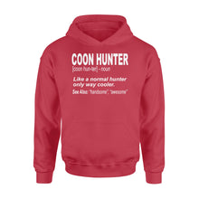 Load image into Gallery viewer, Coon Hunter Shirt Like a normal hunter only way cooler Hoodie Gift for People Who Hunt Raccoon - FSD863