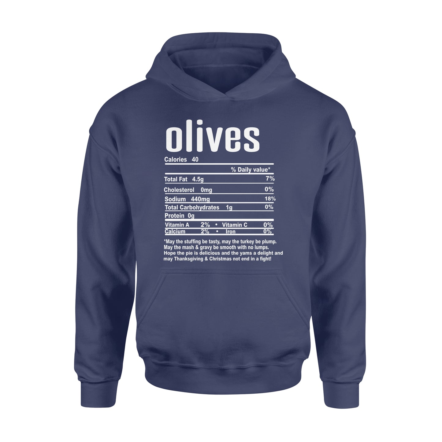 Olives nutritional facts happy thanksgiving funny shirts - Standard Hoodie