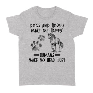 Dogs and horses make me happy humans make my head hurt D01 NQS2894 Standard Women's T-shirt