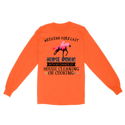 Weekend forecast horse riding with no chance of house cleaning or cooking D02 NQS3273 Long Sleeve