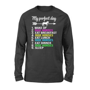 Horse Lover Shirt Horseback Riding Long sleeve My perfect day - Love Horse gift ideas - FSD843