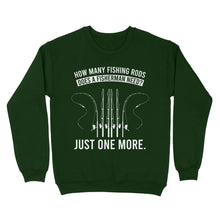 Load image into Gallery viewer, How many fishing rods does a fisherman need? Just one more - Funny fishing shirts D03 NQS2914 Standard Crew Neck Sweatshirt