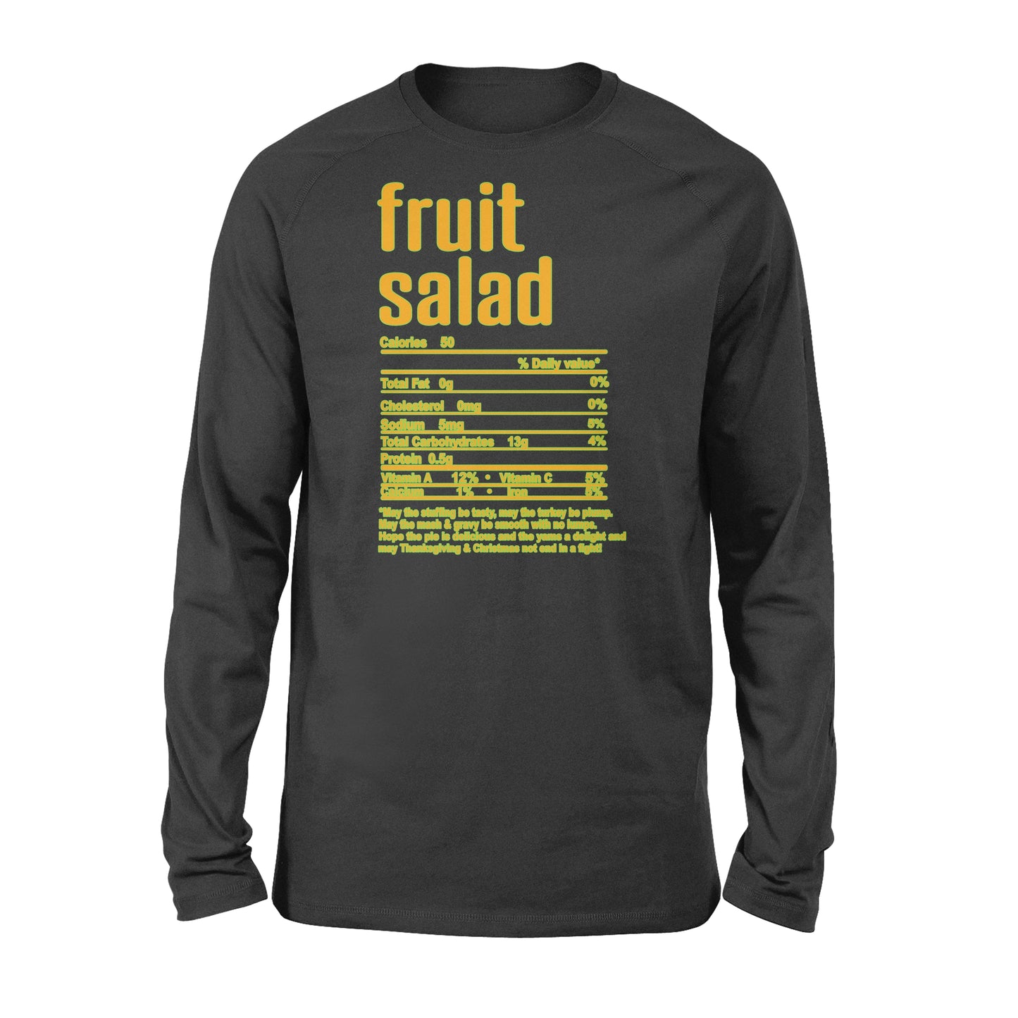 Fruit salad nutritional facts happy thanksgiving funny shirts - Standard Long Sleeve