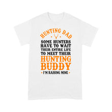 Load image into Gallery viewer, Hunting Dad T-Shirt Father&#39;s Day birthday Gift for Dad Love Hunt - FSD1176