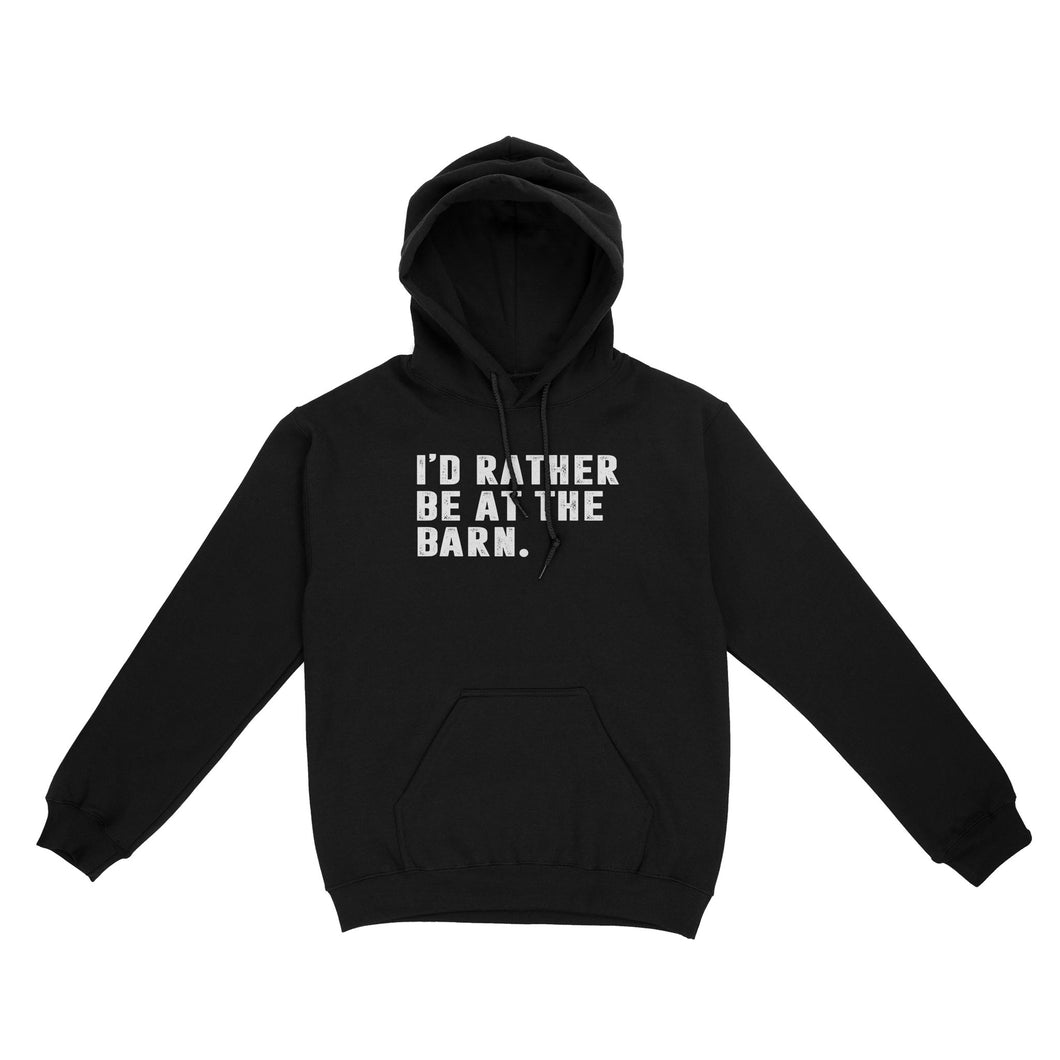 I'd Rather Be At The Barn, Gift For Horse Owner, Horse Trainer, Country Farm Girl Shirt D02 NQS2803 - Standard Hoodie