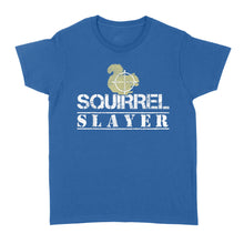 Load image into Gallery viewer, Squirrel Slayer Funny Squirrel Hunting Squirrel Hunters T-Shirt - FSD919