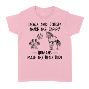 Dogs and horses make me happy humans make my head hurt D01 NQS2894 Standard Women's T-shirt