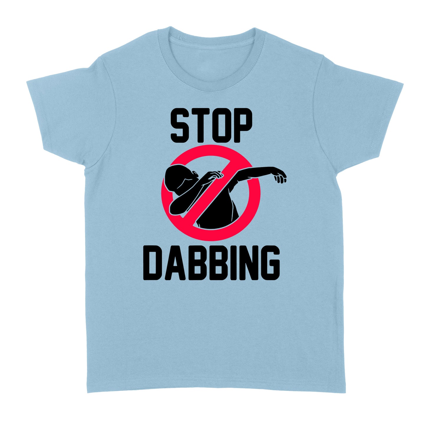 Stop Dabbing - Standard Women's T-shirt