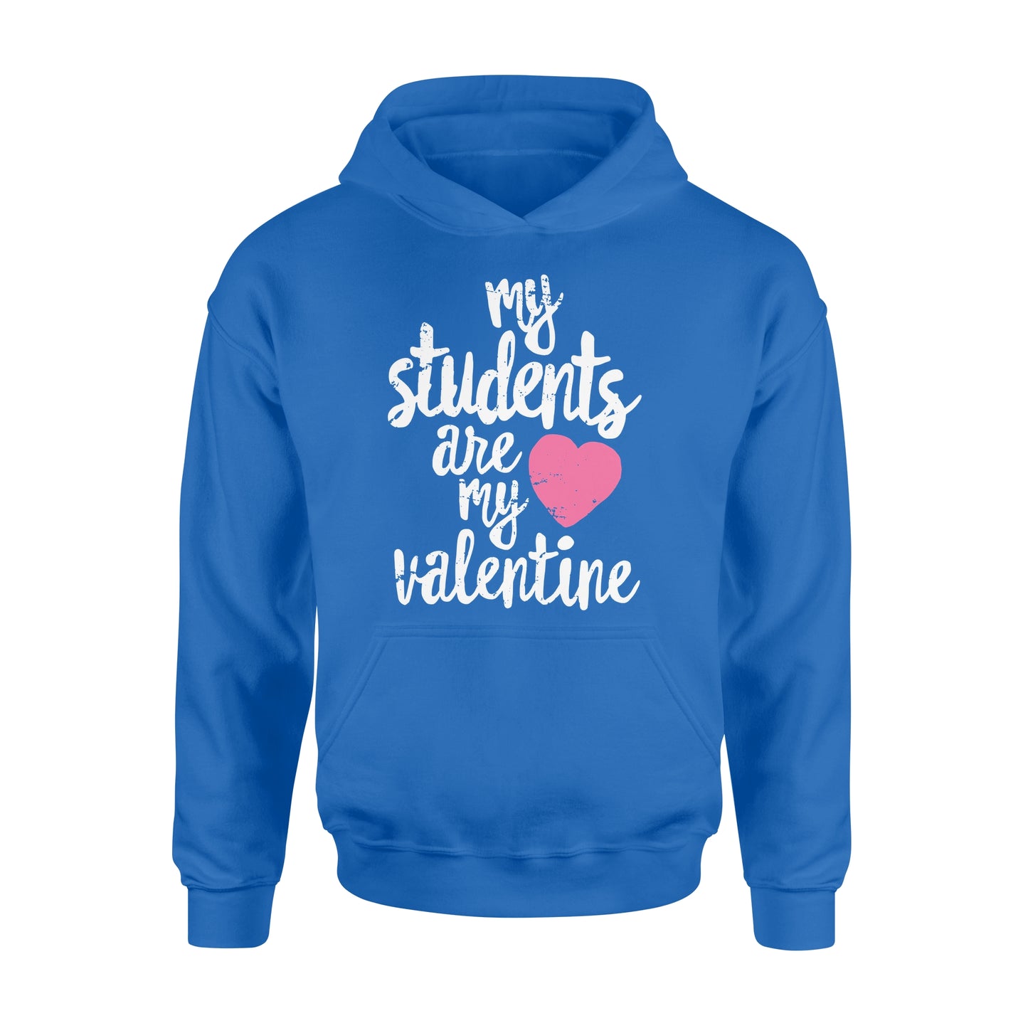 My Students Are My Valentine Shirt Valentines Day Teacher - Standard Hoodie