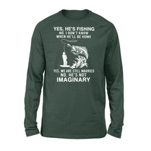 Load image into Gallery viewer, Funny fishing shirt, Yes he's fishing. He's not imaginary D02 NQS1370 - Standard Long Sleeve