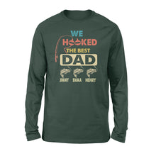 Load image into Gallery viewer, We Hooked The Best Dad Personalized fishing gift for Dad Long sleeve - FSD1221D08