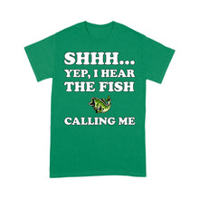 Load image into Gallery viewer, Shhh Yep I Hear The Fish Calling Me funny fishing shirt D02 NQS3227 T-Shirt