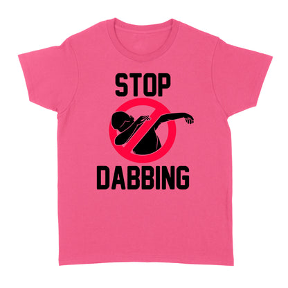 Stop Dabbing - Standard Women's T-shirt
