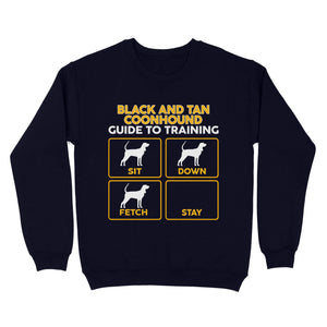 Black and Tan Coonhound Standard Sweatshirt | Funny Guide to Training dog - FSD1090D08