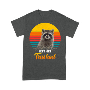 Raccoon Let's Get Trashed Funny Raccoon Lover Gift Raccoon T-Shirt - FSD1457D02