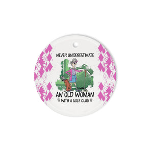 Funny golf Christmas ornament never underestimate an old woman with a golf club ceramic Ornament NQS4133