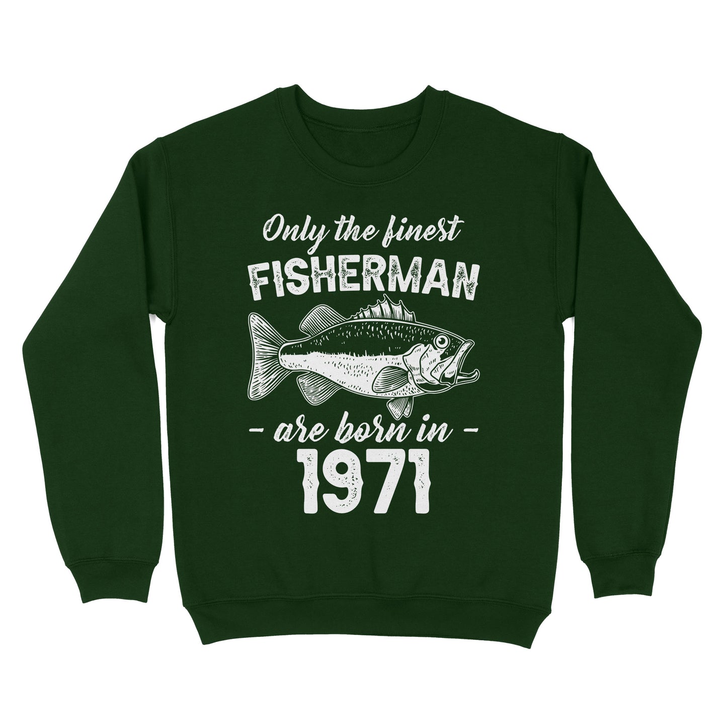 Only the finest fisherman are born in custom year Standard Crew Neck Sweatshirt