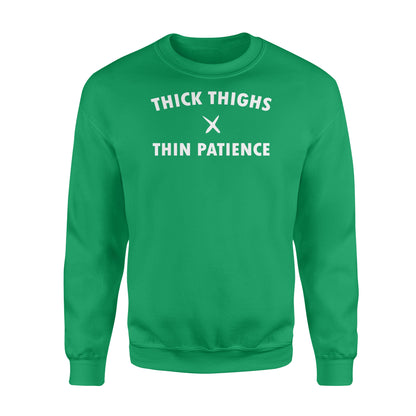 Thick thighs thin patience - Standard Crew Neck Sweatshirt