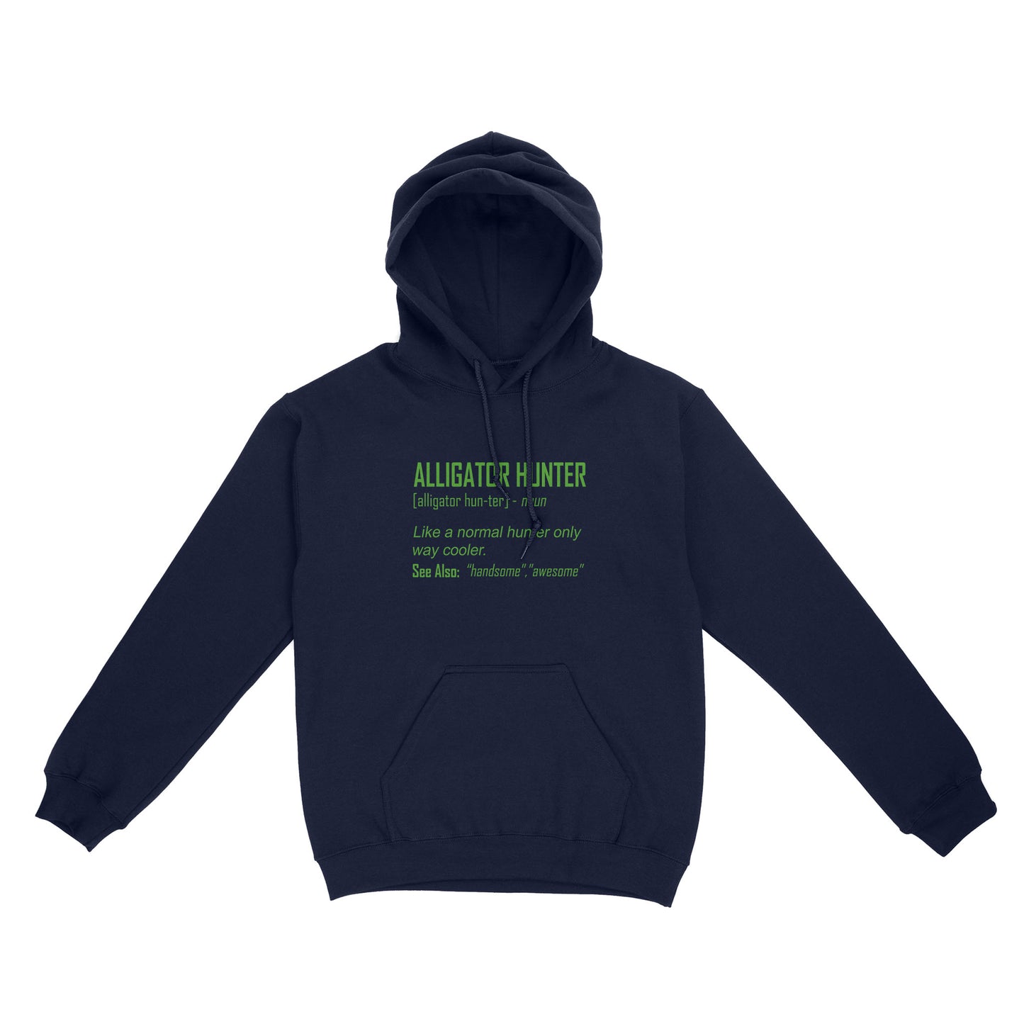 Alligator Hunter "Like a normal hunter only way cooler" Funny hunting shirt Standard Hoodie FSD2419D08